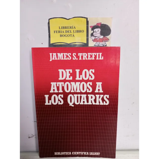 De Los Atomos A Los Quarks -  James S. Trefil- Salvat - 1986