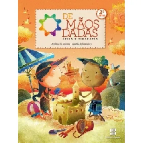Livro De Mãos Dadas 2º Ano de Avelino A. Correa e Amélia Schneiders Edição 11 Ética e Cidadania Em português 2014 Editora Scipione