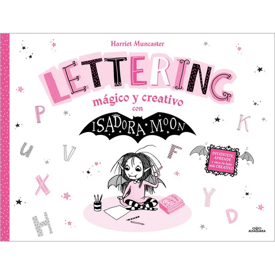Isadora Moon - Lettering Magico Y Creativo, De Muncaster, Harriet. Isadora Moon, Vol. 1. Editorial Alfaguara, Tapa Blanda En Español