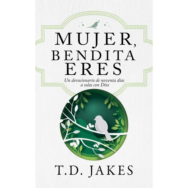 Mujer Bendita Eres/devocional 90 Días/a Solas Con Dios 