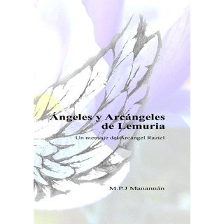 Libro: Ángeles Y Arcángeles De Lemuria: Un Mensaje Del Libro: Ángeles Y Arcángeles De Lemuria: Un Mensaje Del