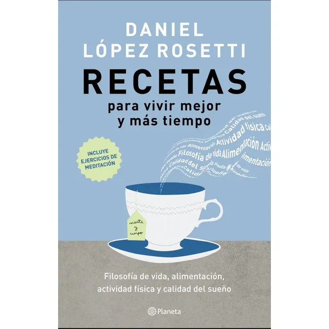 Recetas Para Vivir Mejor Y Más Tiempo - Daniel López Rosetti