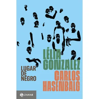 Lugar De Negro, De HasenbaLG, Carlos. Editorial Editora Schwarcz Sa, Capa Mole Em PortuguĂȘs, 2022 Lugar De Negro, De HasenbaLG, Carlos. Editorial Editora Schwarcz Sa, Capa Mole Em PortuguĂȘs, 2022