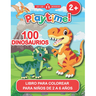 Libro: 100 Dinosaurios. Libro Para Colorear Para Niños De 2 Libro: 100 Dinosaurios. Libro Para Colorear Para Niños De 2