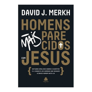 Homens Mais Parecidos Com Jesus | David J. Merkh Homens Mais Parecidos Com Jesus | David J. Merkh