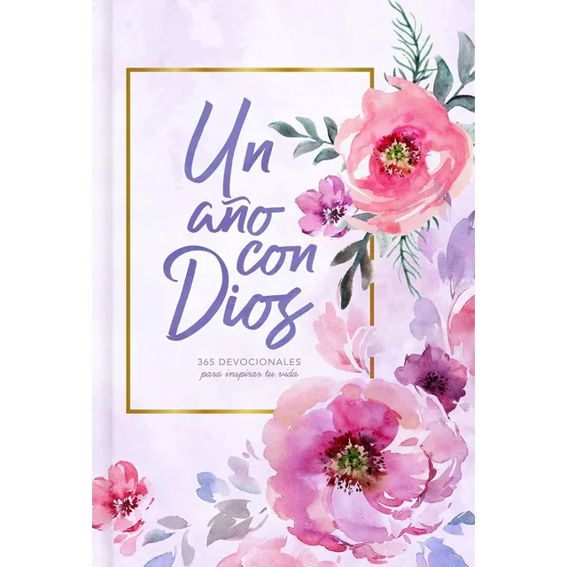 Un Año Con Dios: 365 Devocionales Para Inspirar Tu Vida