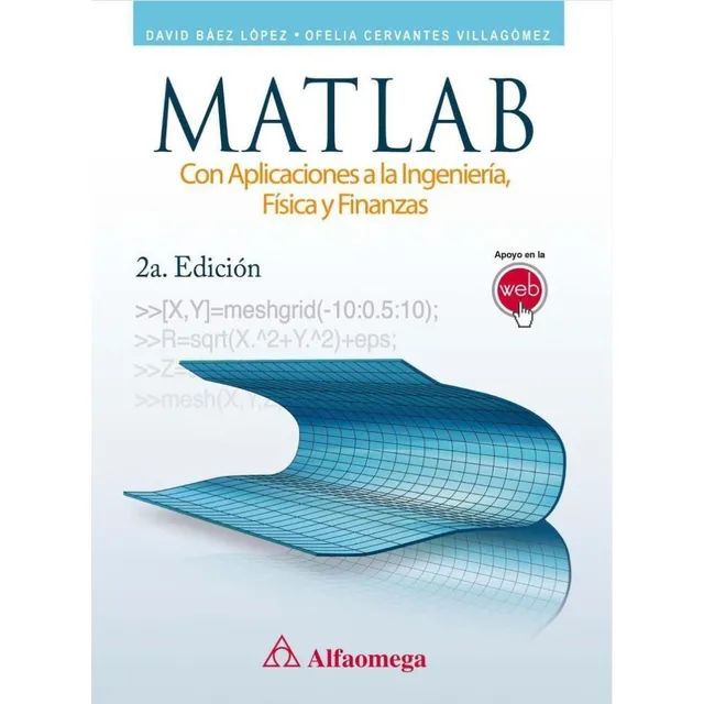 Matlab Con Aplicaciones A La Ingeniería, Física Y Finanzas