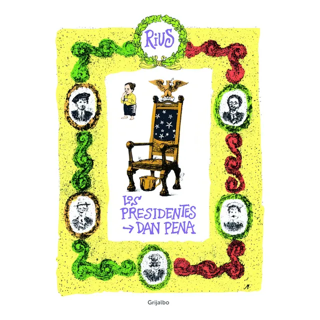 Los presidentes dan pena ( Colección Rius ), de Rius. Colección Rius Editorial Grijalbo, tapa blanda en español, 2017