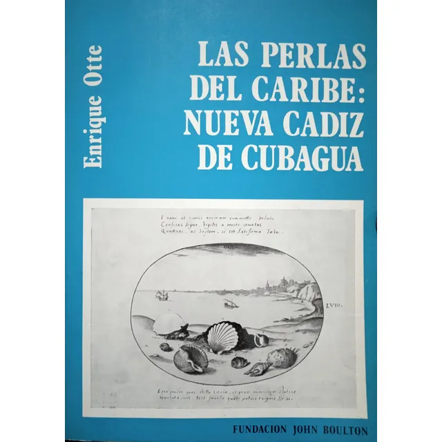 Historia De Nueva Cádiz De Cubagua Enrique Otte Fund Boulton
