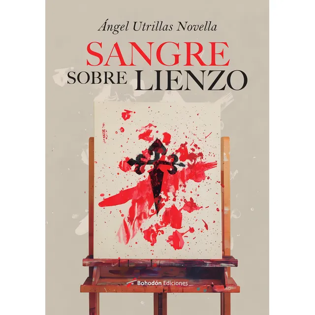 SANGRE SOBRE LIENZO, de Ángel Utrillas. Editorial Bohodón Ediciones S.L., tapa blanda en español