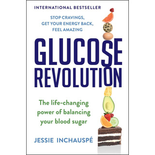 Glucose Revolution: The Life-changing Power Of Balancing You Glucose Revolution: The Life-changing Power Of Balancing You