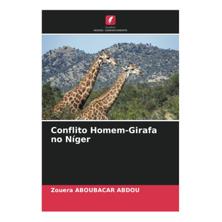 Livro: Conflito Entre Humanos E Girafas No Níger (edição Em Português) Livro: Conflito Entre Humanos E Girafas No Níger (edição Em Português)