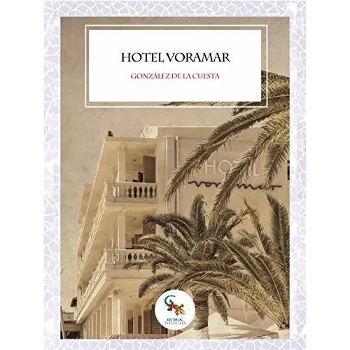 Hotel Voramar, De González De La Cuesta, Jose Manuel. Editorial 451 Sargantana Editorial, Tapa Blanda En Español, 2018