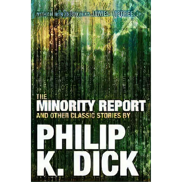 The Minority Report And Other Classic Stories By Philip K. Dick: And Other Classic Stories, De Philip K. Dick., Vol. 1. Editorial Kensington Publishing, Tapa Blanda En Inglés