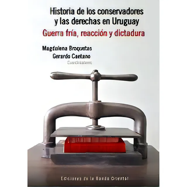 Historia De Los Conservadores 2 Y Las Derechas En Uruguay. T, De Gerardo Caetano. Editorial Banda Oriental En Español
