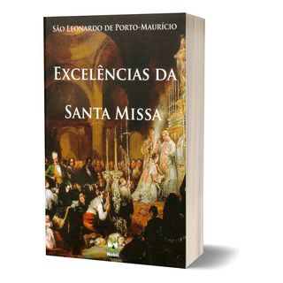 Livro - Excelências Da Santa Missa Livro - Excelências Da Santa Missa