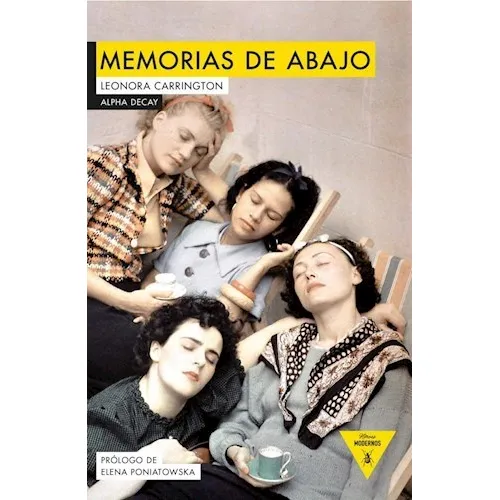 Libro Memorias De Abajo - Leonora Carrington - Alpha Decay
