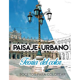 Paisaje Urbano Teoria Del Color: Bocetos Para Colorear Acuar Paisaje Urbano Teoria Del Color: Bocetos Para Colorear Acuar
