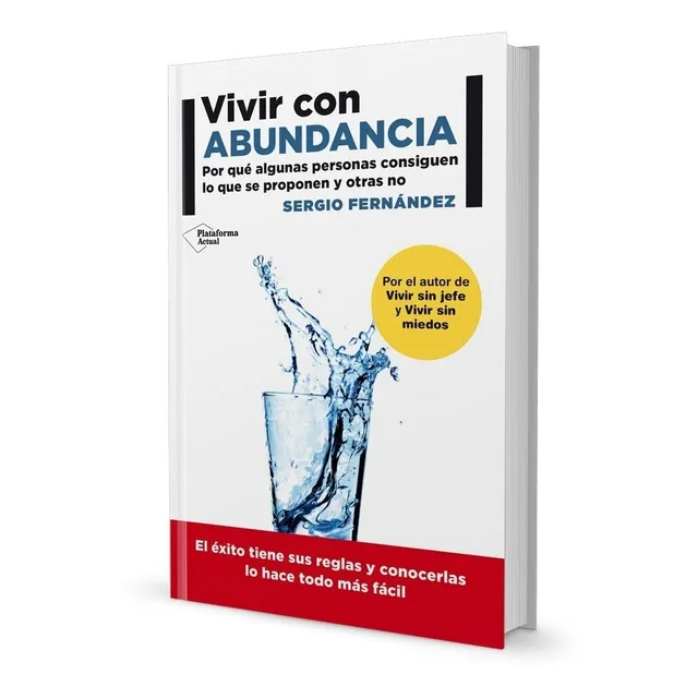 Vivir con Abundancia, de Sergio Fernandez. Editorial Plataforma en español, 2017