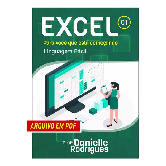 Apostila Sobre Excel: Para Você Que Está Começando - Fácil