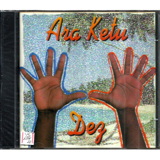 Cd / Ara Ketu ( Araketu ) = Dez (lacrado) Cd / Ara Ketu ( Araketu ) = Dez (lacrado)