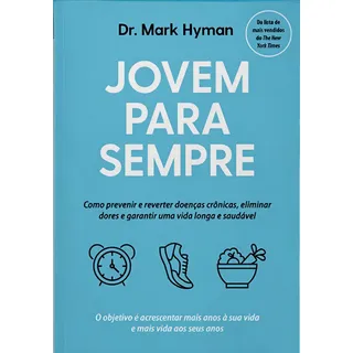 Jovem Para Sempre Como Prevenir E Reverter Doenças CrĂŽnicas, Eliminar Dores E Garantir Uma Vida Longa E SaudĂĄvel, De Hyman, Mark. Editorial Sextante, Capa Mole, Edição 2024-01-01 00:00:00 Em PortuguĂȘs Jovem Para Sempre Como Prevenir E Reverter Doenças CrĂŽnicas, Eliminar Dores E Garantir Uma Vida Longa E SaudĂĄvel, De Hyman, Mark. Editorial Sextante, Capa Mole, Edição 2024-01-01 00:00:00 Em PortuguĂȘs