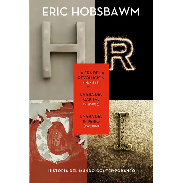 Eric Hobsbawm Trilogía Era de la Revolución 1789-1848 Era del capital 1848-1875 Era del Imperio 1875-1914 Editorial Crítica