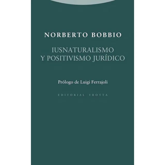 Norberto Bobbio Iusnaturalismo y positivismo jurídico Editorial Trotta
