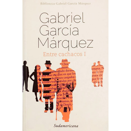 Entre Cachacos 1 - Gabriel García Márquez Entre Cachacos 1 - Gabriel García Márquez