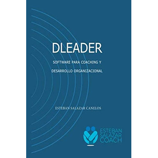 Libro: Dleader, Software Para Coaching Y Desarrollo Organiza Libro: Dleader, Software Para Coaching Y Desarrollo Organiza