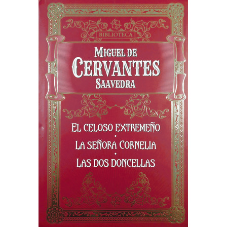 El Celoso Extremeño / La Señora Cornelia - Cervantes El Celoso Extremeño / La Señora Cornelia - Cervantes
