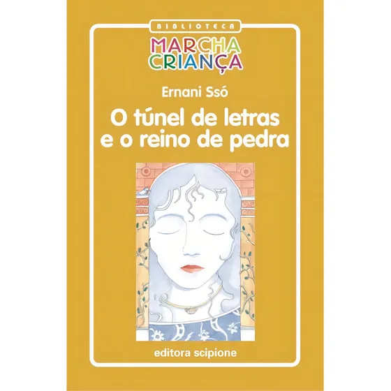 O túnel de letras e o Reino de Pedra, de Ssó, Ernani. Biblioteca marcha criança Editorial Scipione, capa mole em português, 2000