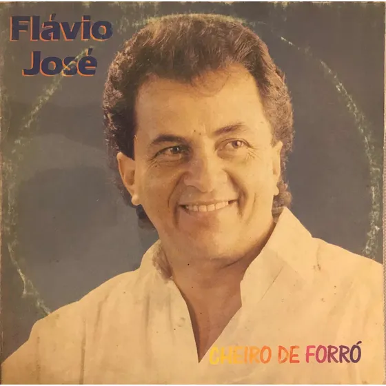 Lp Flávio José - Cheiro De Forró Vinil.