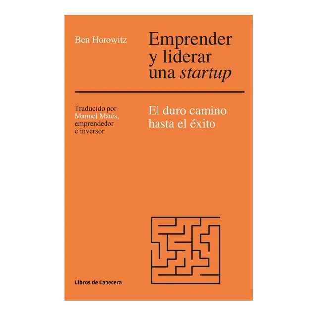Libro: Emprender Y Liderar Una Startup: El Duro Camino Hasta