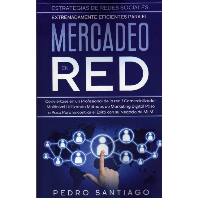 Mercadeo En Red. Pedro Santiago