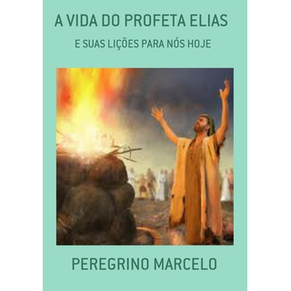 Livro A Vida Do Profeta Elias Livro A Vida Do Profeta Elias