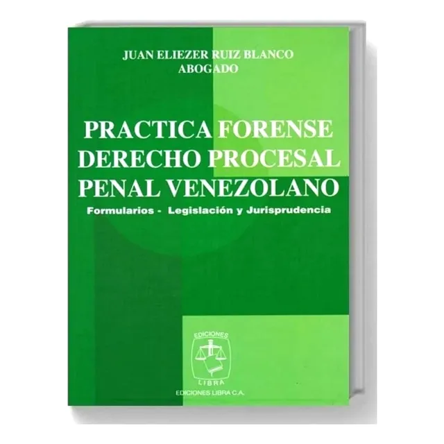 Práctica Forense Derecho Procesal Penal Venezolano (nuevo)