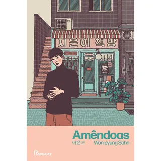 AmĂȘndoas, De Won-pyung Sohn. Editora Rocco, Capa Mole, Edição 1 Em PortuguĂȘs, 2023 AmĂȘndoas, De Won-pyung Sohn. Editora Rocco, Capa Mole, Edição 1 Em PortuguĂȘs, 2023