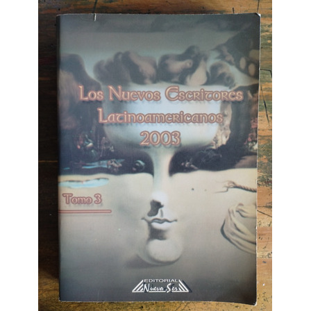 Los Nuevos Escritores Latinoamericanos, 2003 - Tomo 3 Los Nuevos Escritores Latinoamericanos, 2003 - Tomo 3