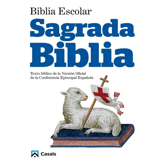 Sagrada Biblia: Biblia Escolar: Texto Bíblico De La Versión Oficial De La Conferencia Episcopal Española, De Varios., Vol. 1. Editorial Casals Editorial, Tapa Pasta Blanda, Edición 1 En Español, 2014