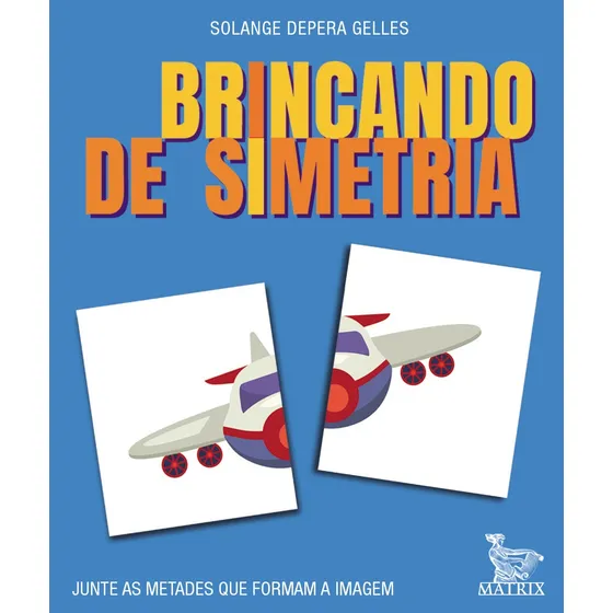 Brincando de simetria: Junte as metades que formam a imagem, de Depera Gelles, Solange. Editorial Editora Urbana Ltda em português, 2022