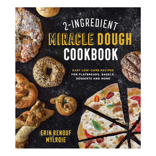 Libro: 2-ingredient Miracle Dough Cookbook: Easy Lower-carb Libro: 2-ingredient Miracle Dough Cookbook: Easy Lower-carb