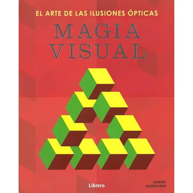 Magia Visual El Arte De Las Ilusiones Opticas Ausbourne