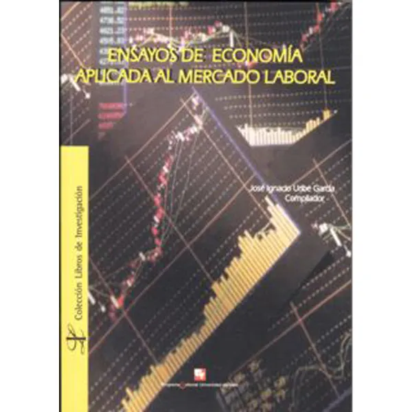 Ensayos De Economia Aplicada Al Mercado Laboral, De Uribe García, José Ignacio. Editorial Universidad Del Valle, Tapa Blanda, Edición 1 En Español, 2006