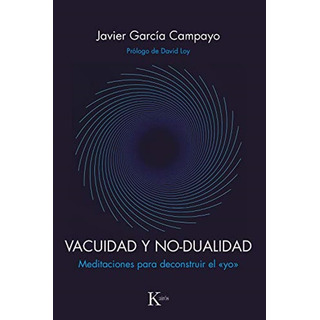 Vacuidad Y No-dualidad, De GarcĂa Campayo, Javier. Editorial KairĂłs En Español Vacuidad Y No-dualidad, De GarcĂa Campayo, Javier. Editorial KairĂłs En Español