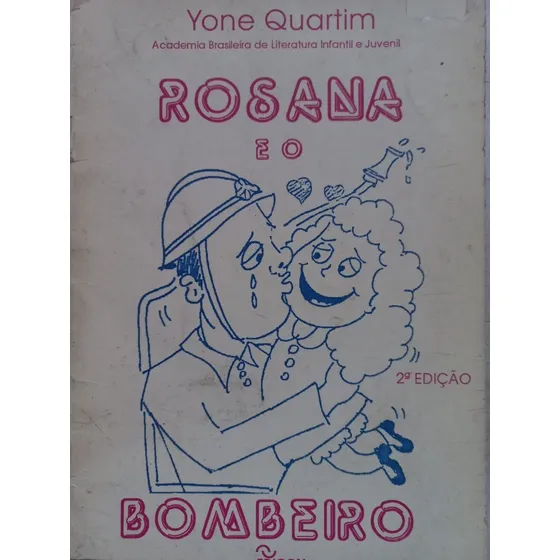 Yone Quartim    Rosana E O Bombeiro 