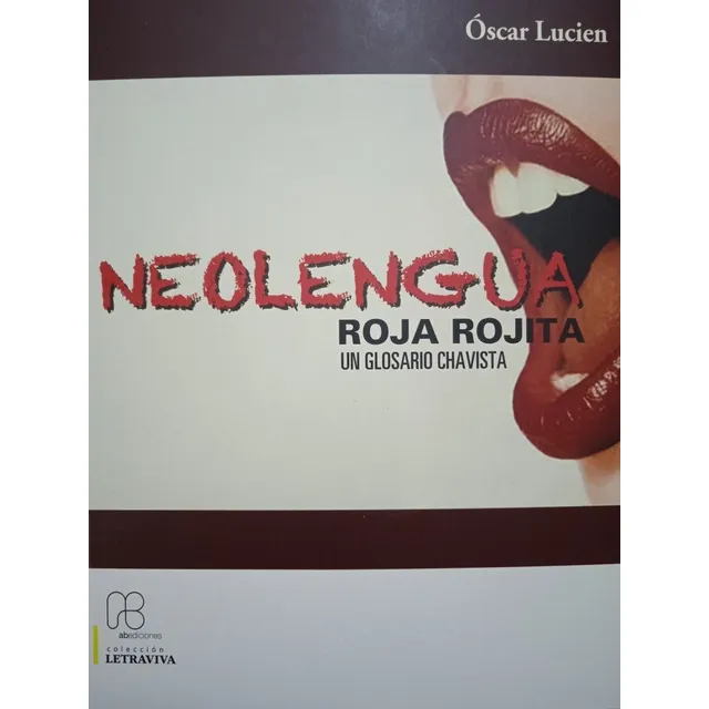 Neolengua Roja Rojita Un Glosario Chavista / Oscar Lucien