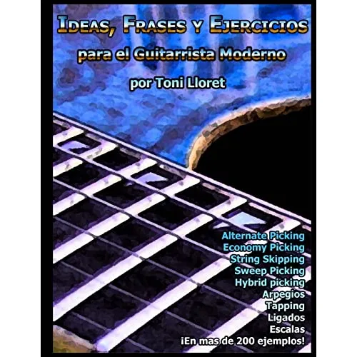 Ideas, Frases Y Ejercicios Para El Guitarrista Moderno (spán