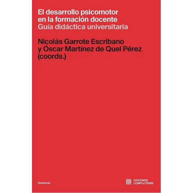El Desarrollo Psicomotor Formación Docente Guía Didáctica