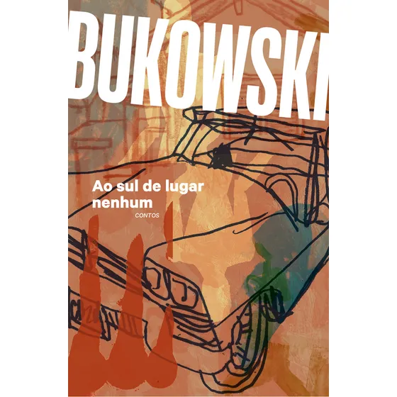 Ao Sul De Lugar Nenhum, De Charles Bukowski. Editorial Harpercollins Brasil, Capa Mole Em Português